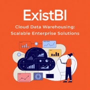 ExistBI Cloud Data Warehousing: Scalable Enterprise Solutions 1 Cloud Data Warehousing